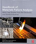 Handbook Of Materials Failure Analysis With Case Studies From The Electronic And Textile Industries Aliofkhazraei