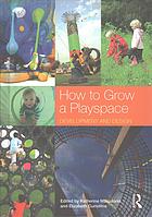 How To Grow A Playspace Development And Design Cummins Elizabeth Masiulanis