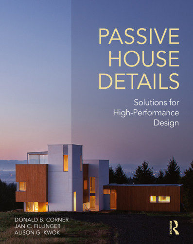 Passive House Details Donald B Corner Alison G Kwok Jan Fillinger
