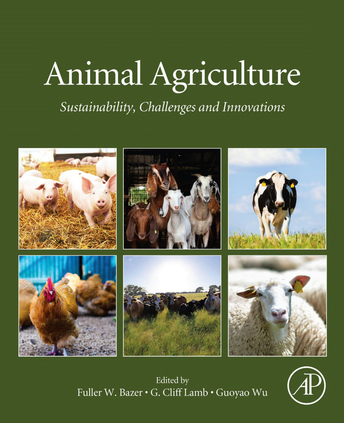 Animal Agriculture Sustainability Challenges And Innovations Fuller W Bazer G Cliff Lamb Guoyao Wu
