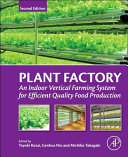 Plant Factory An Indoor Vertical Farming System For Efficient Quality Food Production 2nd Edition Toyoki Kozai Genhua Niu Michiko Takagaki