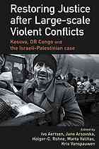 Restoring Justice After Largescale Violent Conflicts Kosovo Dr Congo And The Israelipalestinian Case Aertsen