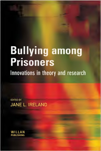 Bullying Among Prisoners Innovations In Theory And Research 1st Ed Ireland