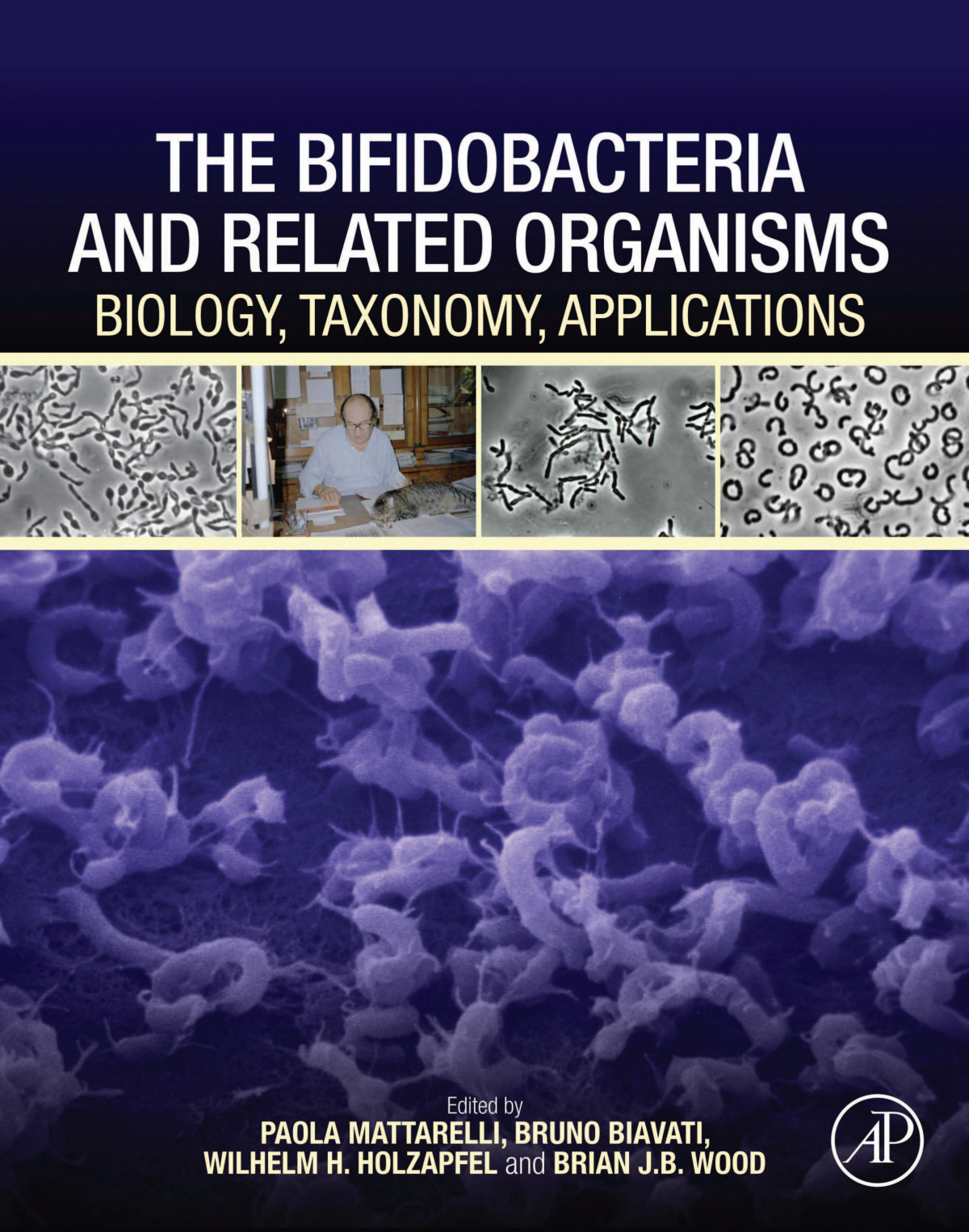 The Bifidobacteria And Related Organisms Biology Taxonomy Applications Paola Mattarelli Bruno Biavati Wilhelm H Holzapfel Brian Jb Wood