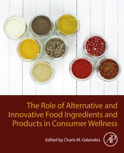The Role Of Alternative And Innovative Food Ingredients And Products In Consumer Wellness Charis M Galanakis