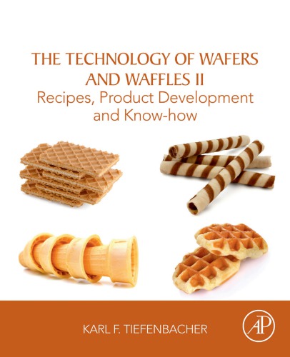 The Technology Of Wafers And Waffles Ii Recipes Product Development And Knowhow Karl F Tiefenbacher