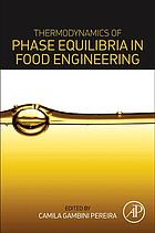 Thermodynamics Of Phase Equilibria In Food Engineering Pereira