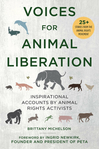 Voices For Animal Liberation Inspirational Accounts By Animal Rights Activists Brittany Michelson