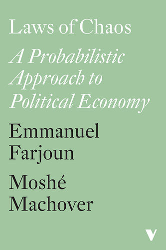 Laws Of Chaos A Probabilistic Approach To Political Economy Emmanuel Farjoun Mosh Machover