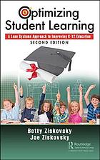 Optimizing Student Learning A Lean Systems Approach To Improving K12 Education Second Edition Ziskovsky