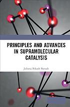 Principles And Advances In Supramolecular Catalysis Baruah Jubaraj Bikash