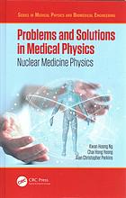 Problems And Solutions In Medical Physics Nuclear Medicine Physics Ng