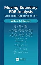 Moving Boundary Pde Analysis Biomedical Applications In R Schiesser