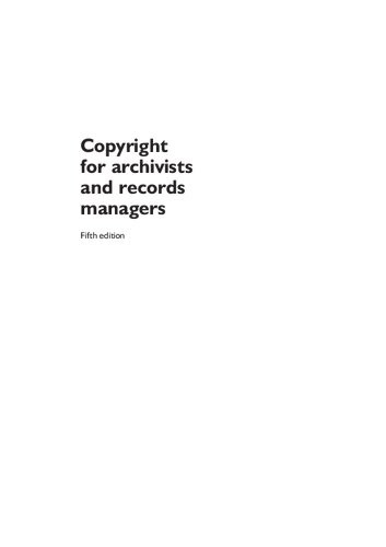 Copyright For Archivists And Records Managers 5th Edition Tim Padfield