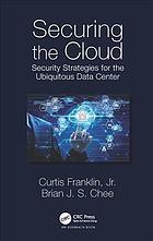 Securing The Cloud Security Strategies For The Ubiquitous Data Center Chee Brian J S Franklin Curtis