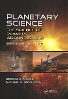 Planetary Science The Science Of Planets Around Stars Second Edition Cole