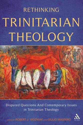 Rethinking Trinitarian Theology Disputed Questions And Contemporary Issues In Trinitarian Theology Giulio Maspero