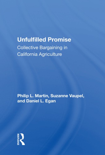 Unfulfilled Promise Collective Bargaining In California Agriculture Martin