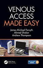 Venous Access Made Easy Forsyth James Michael Shalan Ahmed Thompson