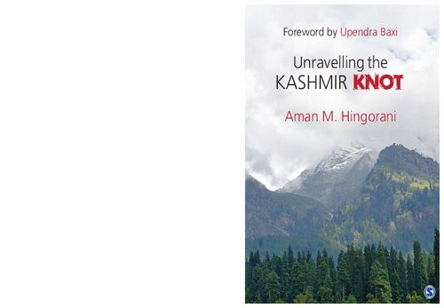 Unravelling The Kashmir Knot 1st Edition Aman M Hingorani