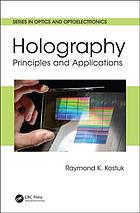 Holography Principles And Applications Raymond K Kostuk