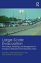 Largescale Evacuation The Analysis Modeling And Management Of Emergency Relocation From Hazardous Areas Baker