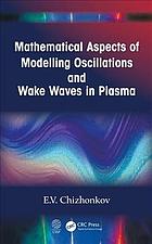 Mathematical Modelling Of Oscillations And Wake Waves In Plasma Chizhonkov