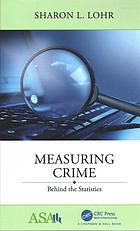 Measuring Crime Behind The Statisticshedited By Sharon L Lohr Lohr