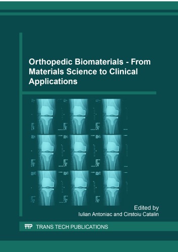 Orthopedic Biomaterials From Materials Science To Clinical Applications Iulian Antoniaccirstoiu Catalin