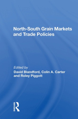 Northsouth Grain Markets And Trade Policies David Blandford