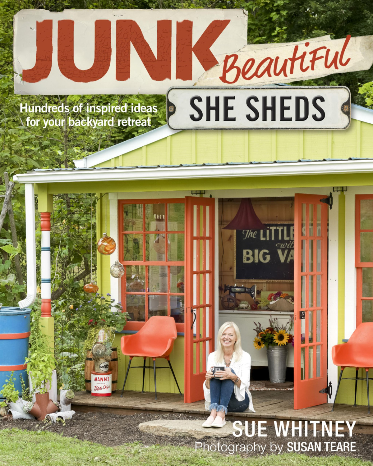 Junk Beautiful She Sheds Hundreds Of Inspired Ideas For Your Backyard Retreat Teare