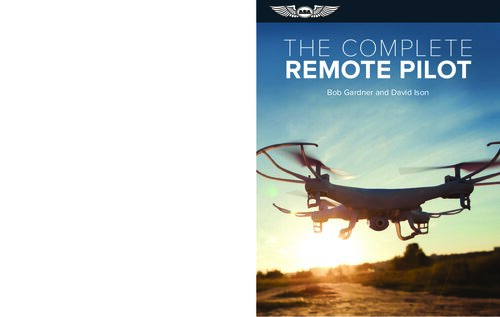 The Complete Remote Pilot Bob Gardner David C Ison