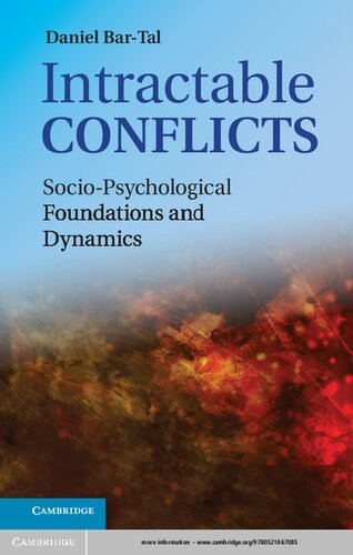 Intractable Conflicts Sociopsychological Foundations And Dynamics Daniel Bartal