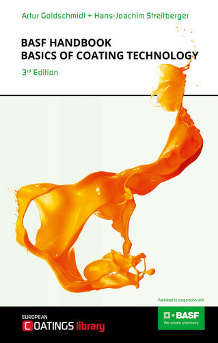 Basf Handbook Basics Of Coating Technology 3rd Revised Edition Goldschmidt