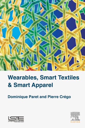 Wearables Smart Textiles And Smart Clothes Dominique Paret