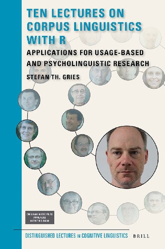 Ten Lectures On Corpus Linguistics With R Applications For Usagebased And Psycholinguistic Research Stefan Thomas Gries