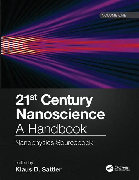 21st Century Nanoscience A Handbook Volume 1 Sattler Klaus D