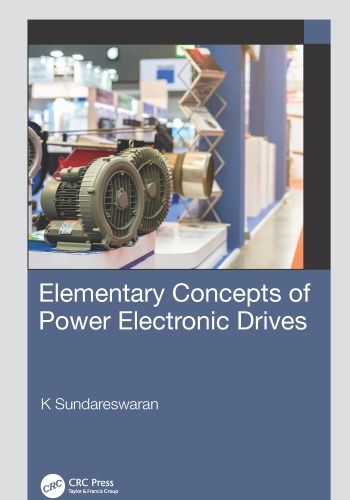 Elementary Concepts Of Power Electronic Drives Sundareswaran