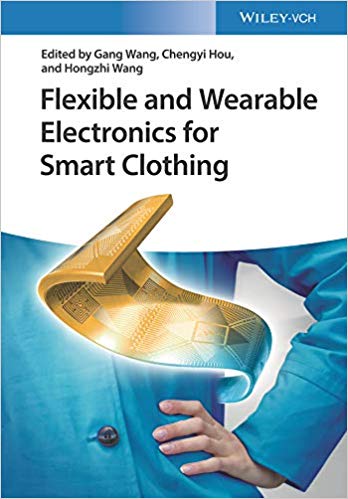 Flexible And Wearable Electronics For Smart Clothing Aimed To Smart Clothing Gang Wang