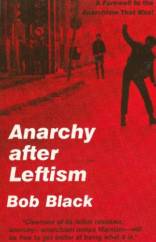 Anarchy After Leftism Bob Black