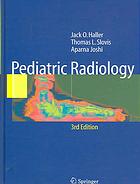 Pediatric Radiology 3rd Ed Haller Jack Oliver Joshi Aparna Slovis
