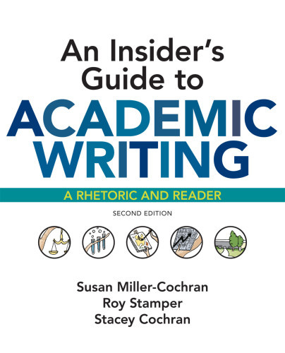 An Insiders Guide To Academic Writing Susan Millercochran Roy Stamper Stacey Cochran