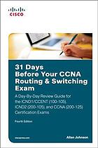 31 Days Before Your Ccna Routing Switching Exam A Daybyday Review Guide For The Icnd1ccent 100105 Icnd2 200105 And Ccna 200125 Certification Exam Allan Johnson