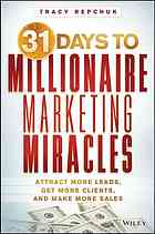 31 Days To Millionaire Marketing Miracles Attract More Leads Get More Clients And Make More Sales Repchuk