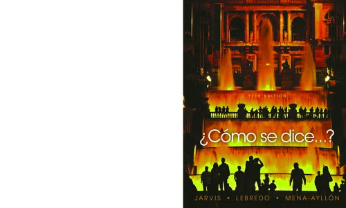 Como Se Dice Student Text 11th Edition Ana Jarvis Raquel Lebredo