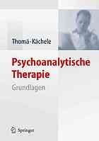 Psychoanalytische Therapie Grundlagen 3rd Edition Kächele Horstthoma
