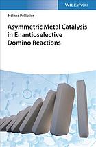 Asymmetric Metal Catalysis In Enantioselective Domino Reactions Pellissier