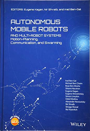 Autonomous Mobile Robots And Multirobot Systems Motionplanning Communication And Swarming Kagan