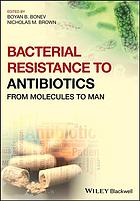 Bacterial Resistance To Antibiotics From Molecules To Man Boyan B Bonev