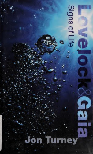Lovelock And Gaia Signs Of Life Jon Turney